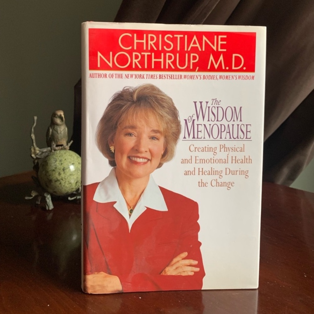 Christiane Northrup Wisdom of Menopause: Creating Physical and Emotional Health